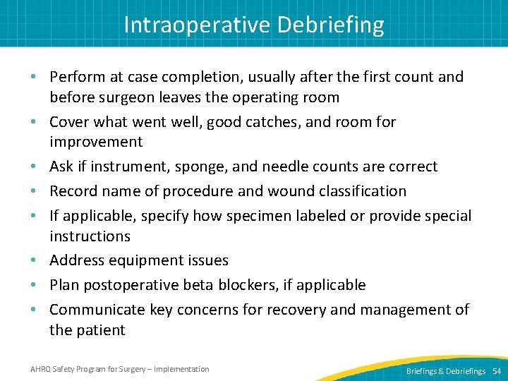 Intraoperative Debriefing • Perform at case completion, usually after the first count and before