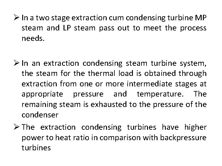 Ø In a two stage extraction cum condensing turbine MP steam and LP steam