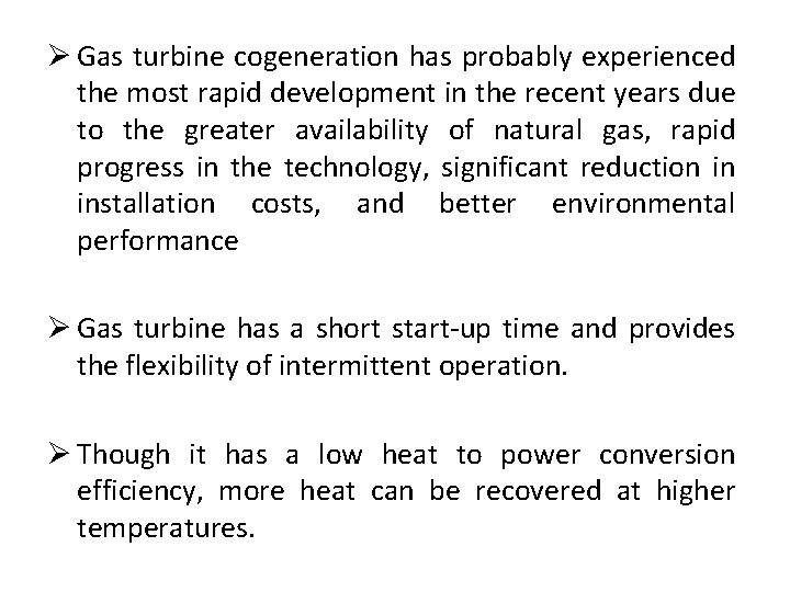 Ø Gas turbine cogeneration has probably experienced the most rapid development in the recent