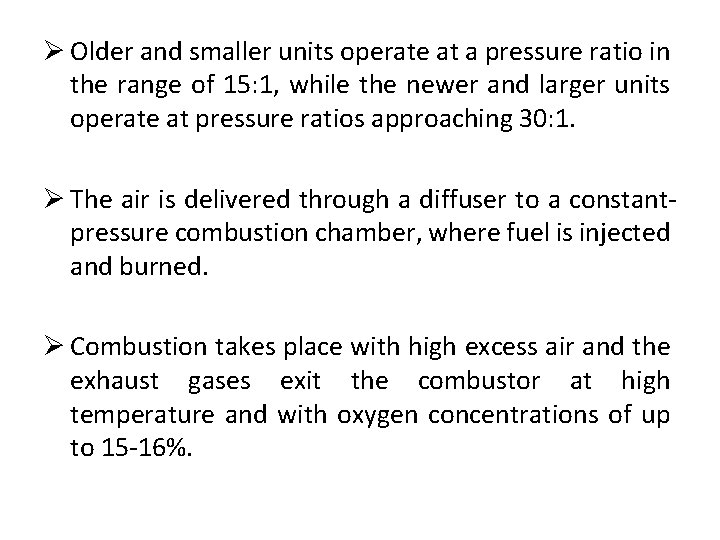 Ø Older and smaller units operate at a pressure ratio in the range of