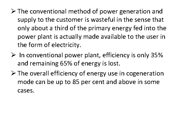 Ø The conventional method of power generation and supply to the customer is wasteful