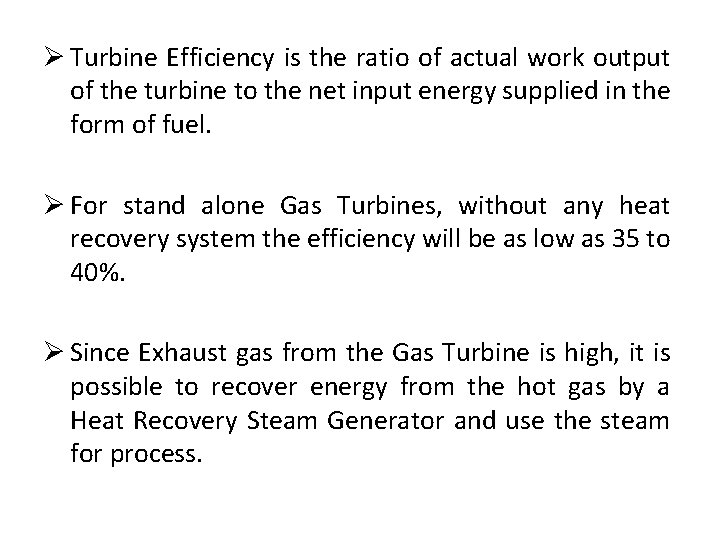 Ø Turbine Efficiency is the ratio of actual work output of the turbine to