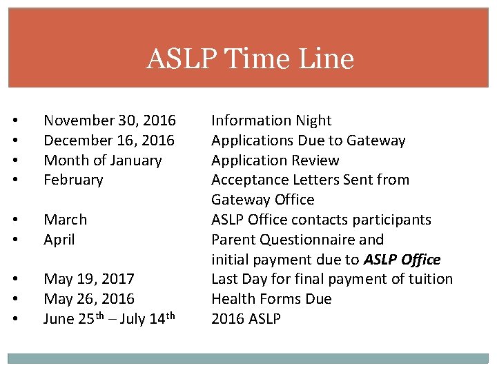 ASLP Time Line • • November 30, 2016 December 16, 2016 Month of January