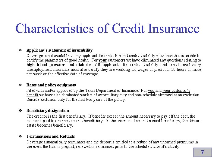 Characteristics of Credit Insurance v Applicant’s statement of insurability Coverage is not available to