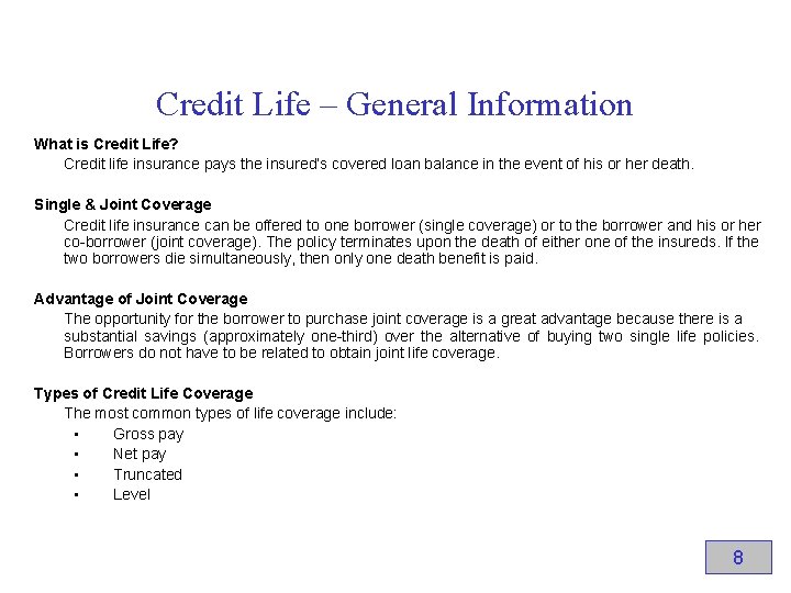 Credit Life – General Information What is Credit Life? Credit life insurance pays the