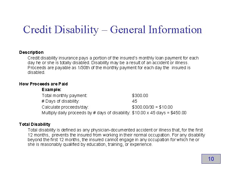 Credit Disability – General Information Description Credit disability insurance pays a portion of the