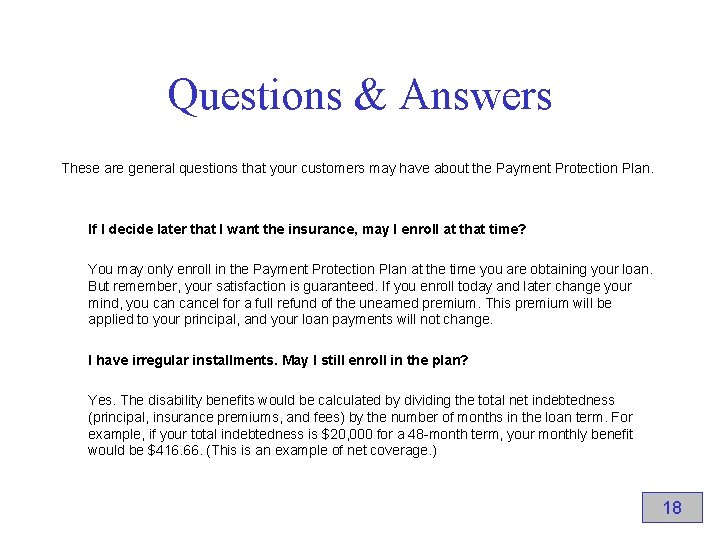 Questions & Answers These are general questions that your customers may have about the