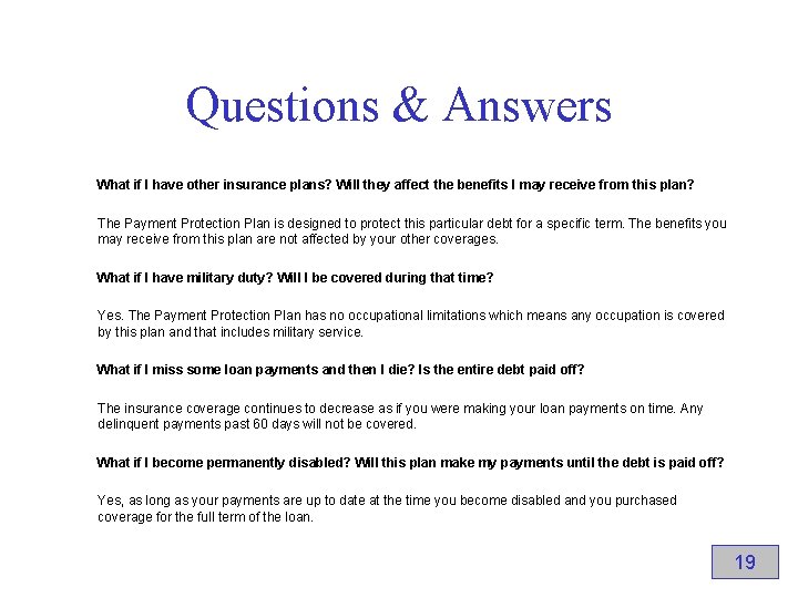 Questions & Answers What if I have other insurance plans? Will they affect the