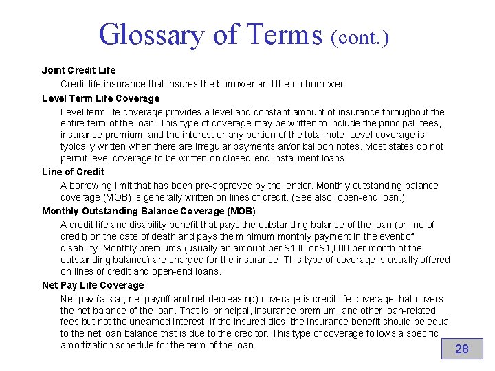 Glossary of Terms (cont. ) Joint Credit Life Credit life insurance that insures the