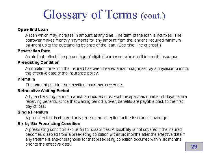 Glossary of Terms (cont. ) Open-End Loan A loan which may increase in amount
