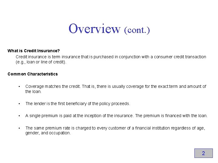 Overview (cont. ) What is Credit Insurance? Credit insurance is term insurance that is