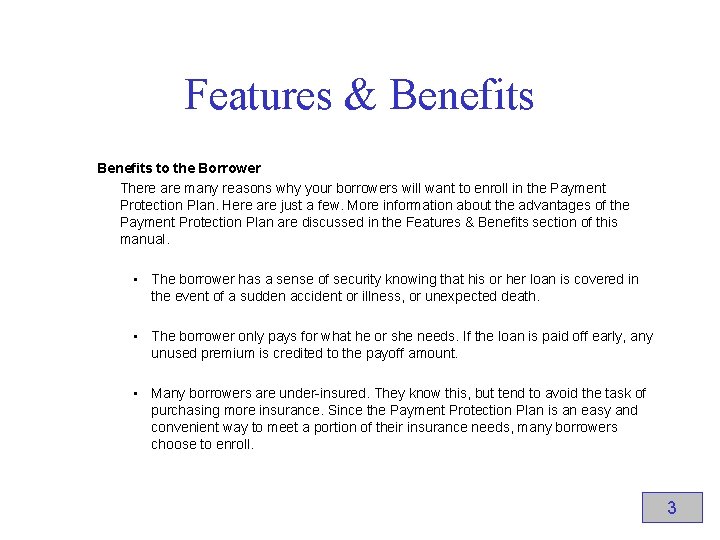 Features & Benefits to the Borrower There are many reasons why your borrowers will