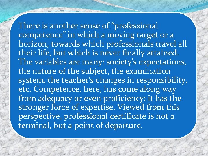 There is another sense of “professional competence” in which a moving target or a