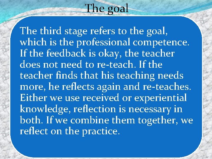 The goal The third stage refers to the goal, which is the professional competence.