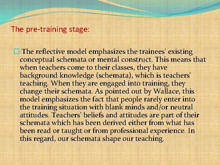 The pre-training stage: � The reflective model emphasizes the trainees' existing conceptual schemata or