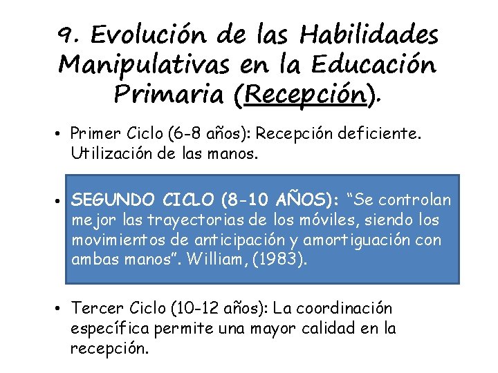 9. Evolución de las Habilidades Manipulativas en la Educación Primaria (Recepción). • Primer Ciclo