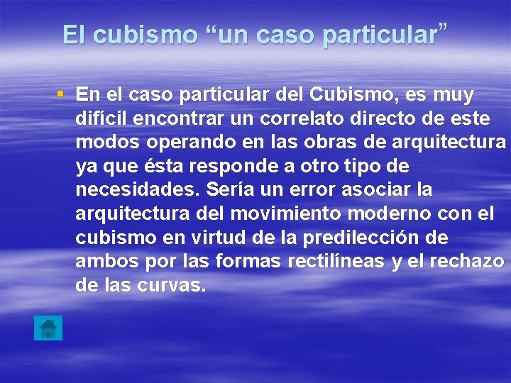 El cubismo “un caso particular” § En el caso particular del Cubismo, es muy