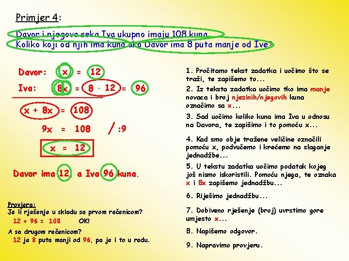 Primjer 4: Davor i njegova seka Iva ukupno imaju 108 kuna. Koliko koji od