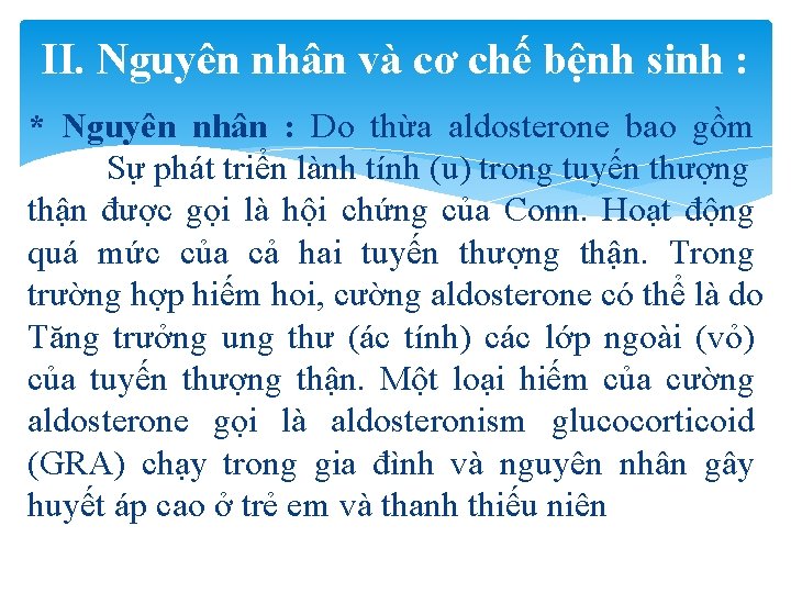 II. Nguyên nhân và cơ chế bệnh sinh : * Nguyên nhân : Do