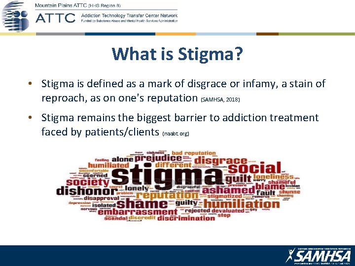 What is Stigma? • Stigma is defined as a mark of disgrace or infamy,