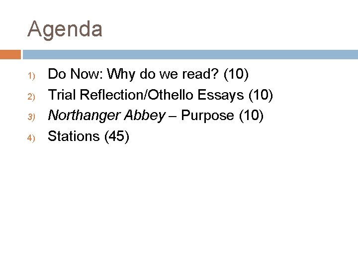 Agenda 1) 2) 3) 4) Do Now: Why do we read? (10) Trial Reflection/Othello