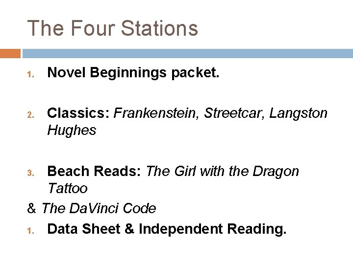 The Four Stations 1. 2. Novel Beginnings packet. Classics: Frankenstein, Streetcar, Langston Hughes Beach