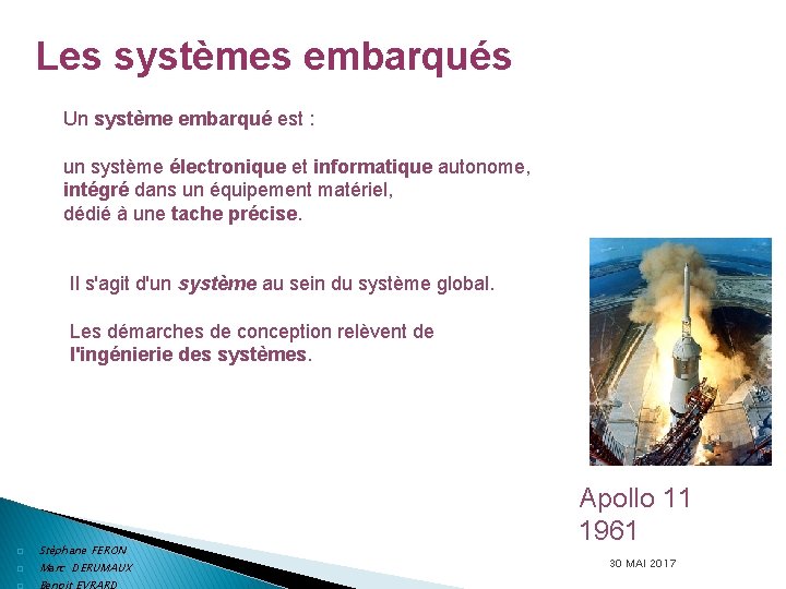 Les systèmes embarqués Un système embarqué est : un système électronique et informatique autonome,