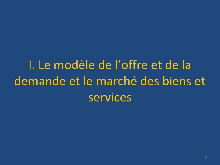 I. Le modèle de l’offre et de la demande et le marché des biens