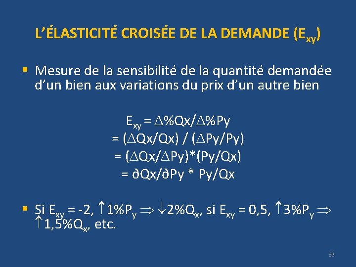 L’ÉLASTICITÉ CROISÉE DE LA DEMANDE (Exy) § Mesure de la sensibilité de la quantité