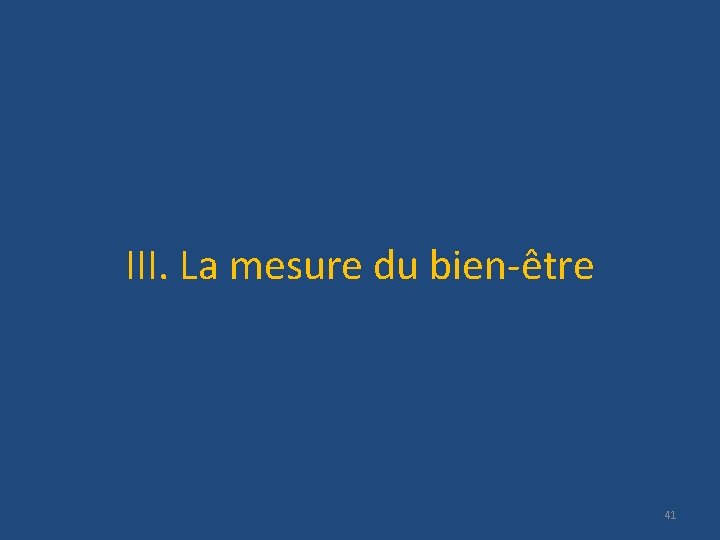 III. La mesure du bien-être 41 