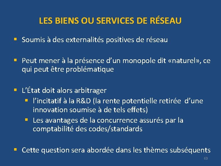 LES BIENS OU SERVICES DE RÉSEAU § Soumis à des externalités positives de réseau