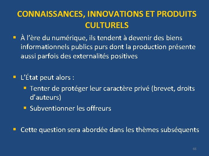 CONNAISSANCES, INNOVATIONS ET PRODUITS CULTURELS § À l’ère du numérique, ils tendent à devenir