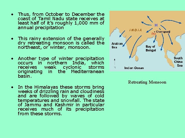  • Thus, from October to December the coast of Tamil Nadu state receives