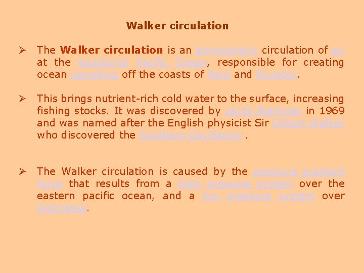  Walker circulation Ø The Walker circulation is an atmospheric circulation of air at