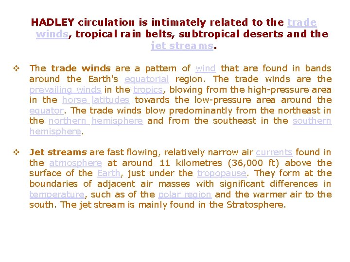 HADLEY circulation is intimately related to the trade winds, tropical rain belts, subtropical deserts
