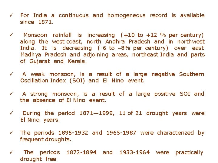 ü For India a continuous and homogeneous record is available since 1871. ü Monsoon