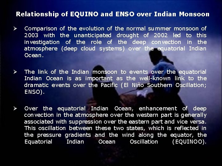 Relationship of EQUINO and ENSO over Indian Monsoon Ø Comparison of the evolution of