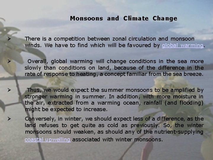  Monsoons and Climate Change Ø There is a competition between zonal circulation and
