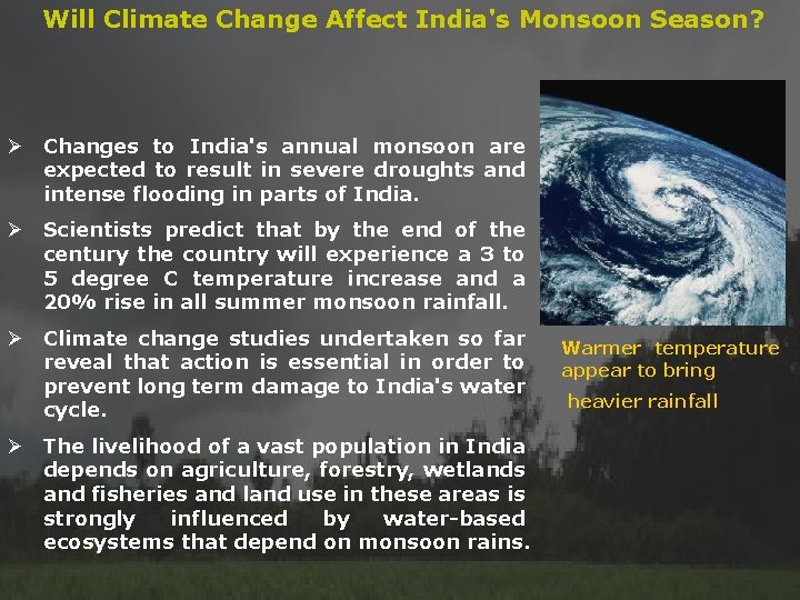 Will Climate Change Affect India's Monsoon Season? Ø Changes to India's annual monsoon are