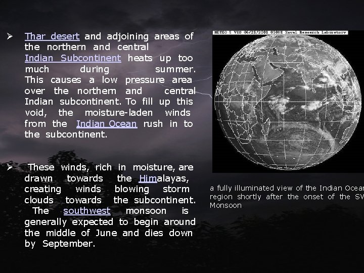 Ø Thar desert and adjoining areas of the northern and central Indian Subcontinent heats