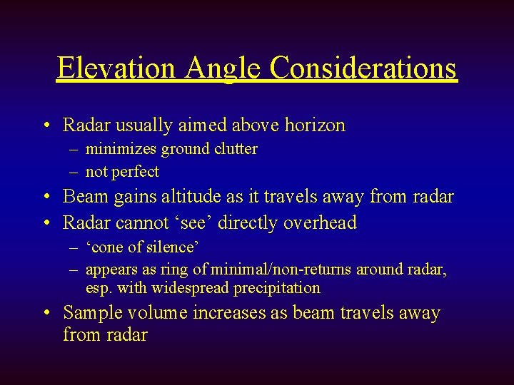 Elevation Angle Considerations • Radar usually aimed above horizon – minimizes ground clutter –