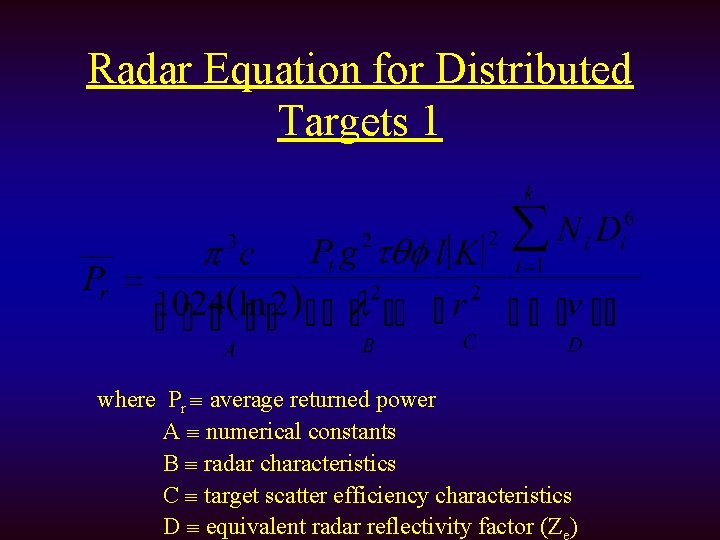 Radar Equation for Distributed Targets 1 where Pr average returned power A numerical constants