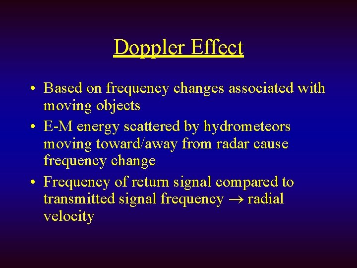 Doppler Effect • Based on frequency changes associated with moving objects • E-M energy