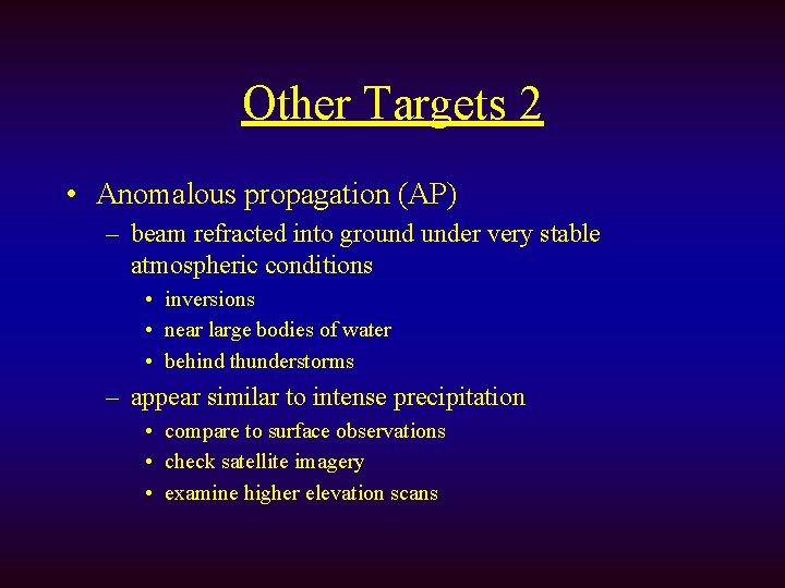 Other Targets 2 • Anomalous propagation (AP) – beam refracted into ground under very