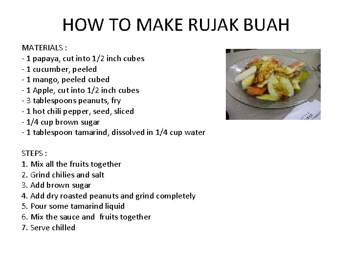 HOW TO MAKE RUJAK BUAH MATERIALS : - 1 papaya, cut into 1/2 inch
