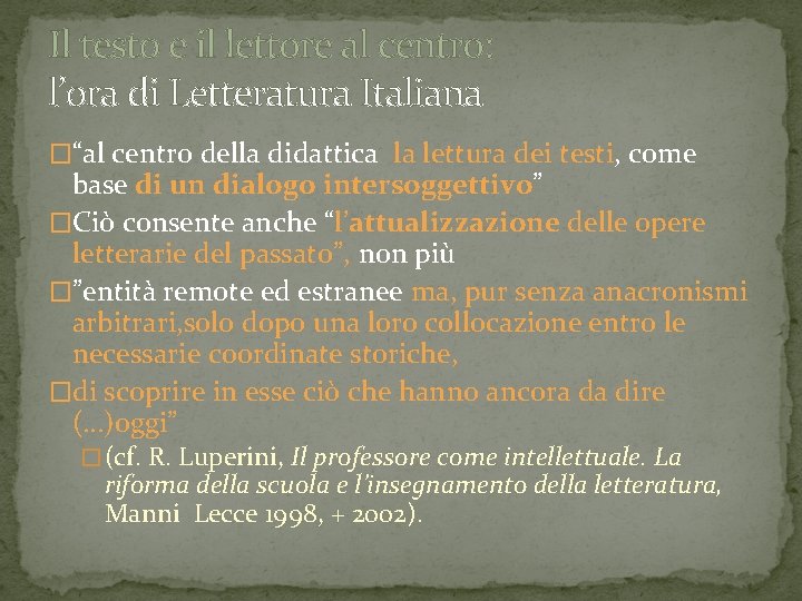 Il testo e il lettore al centro: l’ora di Letteratura Italiana �“al centro della