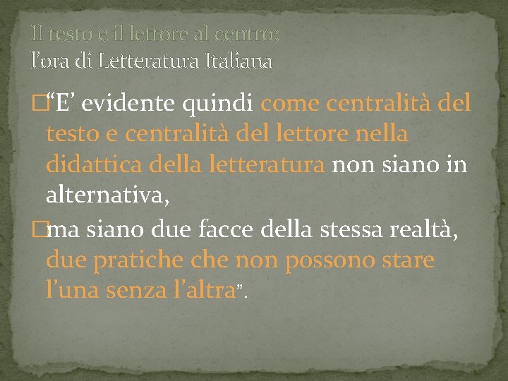 Il testo e il lettore al centro: l’ora di Letteratura Italiana �“E’ evidente quindi