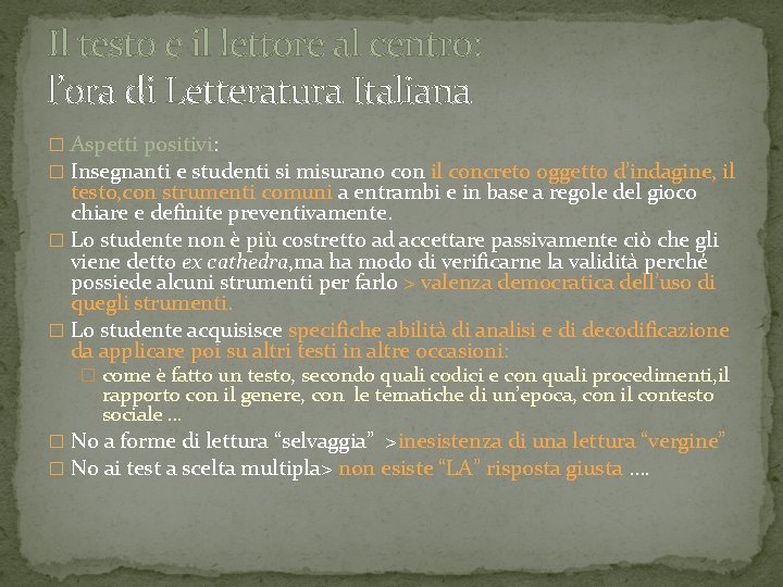 Il testo e il lettore al centro: l’ora di Letteratura Italiana � Aspetti positivi: