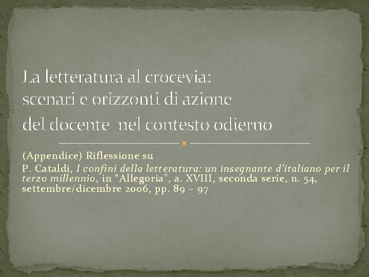 La letteratura al crocevia: scenari e orizzonti di azione del docente nel contesto odierno