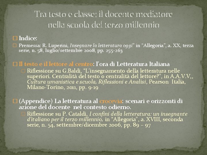 Tra testo e classe: il docente mediatore nella scuola del terzo millennio � Indice: